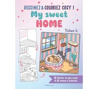Dessinez & coloriez cosy : My sweet home cosy: 20 dessins en pas à pas & 20 scènes à colorier