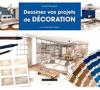 Dessinez vos projets de décoration: Les carnets de croquis
