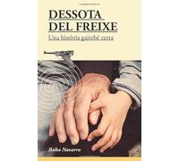 DESSOTA DEL FREIXE: Una història gairebé certa