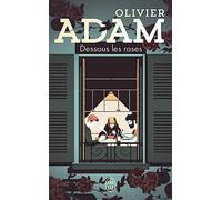 Essous les roses | Olivier Adam