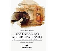 DESTAPANDO AL LIBERALISMO: La escuela austriaca, no nació en Salamanca (IMPETU/HISTORIA)