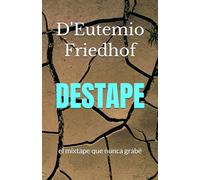 DESTAPE: el mixtape que nunca grabé