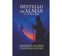 DESTELLO DE ALMAS: Un Alma Libre