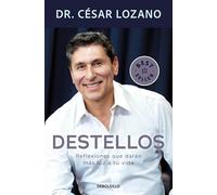 Destellos / Sparks: Reflexiones que darán más luz a tu vida / Reflections to Brighten Your Life