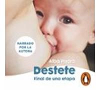 Destete. Final De Una Etapa (audiolibro)