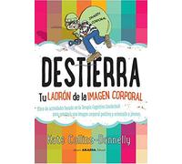 DESTIERRA TU LADRON DE LA IMAGEN CORPORAL. LIBRO DE ACTIVIDADES