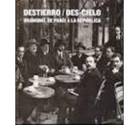 Destierro/ Des-cielo Unamuno De Paris A La Republica