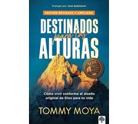Destinados para las alturas - REV / Destined for The Heights - REV: Cómo vivir c onforme al diseño original de Dios para tu vida: Cómo vivir ... to God's Original Design For Your Life
