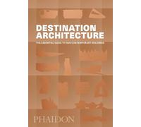 Destination Architecture [Idioma Inglés]: the essential guide to 1000 contemporary buildings