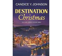 Destination Christmas: A Grumpy-Sunshine Holiday Romance