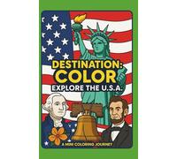 Destination: Color - Explore the U.S.A: A Mini Coloring Journey (Destination: Color - A mini coloring journey)