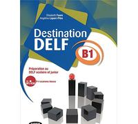 Destination Delf B1. Livre (+CD): Préparation au DELF scolaire et junior: Vol. 1 - 9788853012494