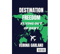 Destination Freedom Flying Out of Debt