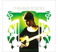 Destination Girl (with Bonus DVD) by Finishing School