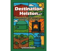 Destination Helston: Researching My Off-Grid Dream in Cornwall