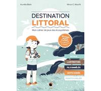 Destination littoral: Mon cahier de jeux des écosystèmes