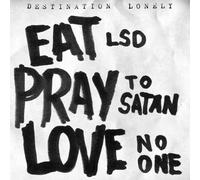 Destination Lonely - Eat LSD,Pray To Satan,Love No One [Vinilo]