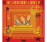 Destination Lonely - No One Can Save Me