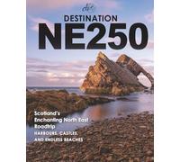 Destination NE250: Scotland's Secret North East Road Trip