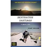 Destination Santiago: One man's life changing journey