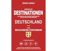 DESTINATIONEN: Distanzen und Fahrzeiten ab dem Land Mecklenburg-Vorpommern (DESTINATIONEN DEUTSCHLAND)