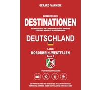 DESTINATIONEN: Distanzen und Fahrzeiten ab dem Land Nordrhein-Westfalen (Band 2) (DESTINATIONEN DEUTSCHLAND)