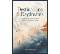Destinations & Daydreams: A Relaxing Word Search Trip Around the Globe