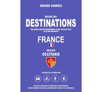 DESTINATIONS: Distances et durées depuis la région Occitanie (DESTINATIONS FRANCE)