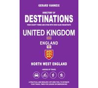 DESTINATIONS: Estimated Travel Distances and Times from North West England (DESTINATIONS UNITED KINGDOM)