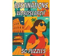 Destinations Wordsearch 50 Puzzles: Explore 50 vacation-themed wordsearches in this A5 book! Easy-to-read and fun. Perfect gift for travellers, puzzle ... ready to journey! (Terry's Destinations)