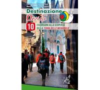 Destinazione Orvieto. 10 escursioni alla scoperta della terra delle meraviglie. Ediz. illustrata