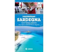 Destinazione Sardegna. Guida turistica completa 2026 (Guide illustrate)