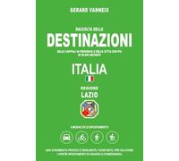 DESTINAZIONI: Distanze e tempi di percorrenza dalla regione Lazio (DESTINAZIONI ITALIA)