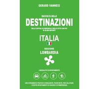 DESTINAZIONI: Distanze e tempi di percorrenza dalla regione Lombardia (DESTINAZIONI ITALIA)