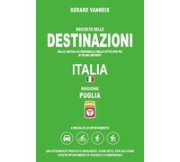 DESTINAZIONI: Distanze e tempi di percorrenza dalla regione Puglia (DESTINAZIONI ITALIA)