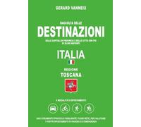 DESTINAZIONI: Distanze e tempi di percorrenza dalla regione Toscana (DESTINAZIONI ITALIA)