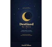 Destined by Du'a: A Halal Islamic Love Story About Patience, Faith, and Marriage