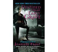 Destined for an Early Grave: A Night Huntress Novel: 4 (Night Huntress, 4)