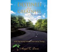 Destined for Greatness Devotional: A 40 Day Journey with the Great God of Destiny