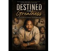 Destined for Greatness: Letters written during transformation (A Long Long Journey)