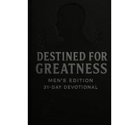 Destined For Greatness - Men's Edition 31-Day Devotional (Taking God Out Of The Box)