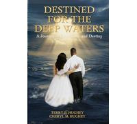 Destined for the Deep Waters: A Journey of Faith, Love, and Destiny
