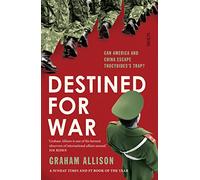 Destined For War: can America and China escape Thucydides' Trap?