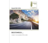 DESTINEES ...: Tome 2 : Les années 1970 à 2010