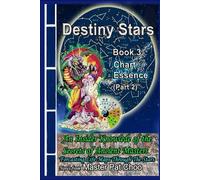 Desting Stars Book 3 Chart Essence (Part 2): An Insider Knowledge of the Secrets of Ancient Masters (Destiny Stars)