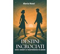 Destini Incrociati: Dove i segreti si trasformano in amore