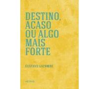 Destino Acaso Ou Algo Mais Forte (ebook)