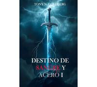 Destino de Sangre y Acero I: Donde el honor se forja entre cenizas y traición