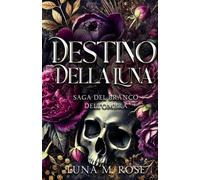 Destino della Luna: Un romanzo sui lupi mutaforma e i compagni del destino (Saga del Branco dell’Ombra)
