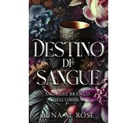 Destino di Sangue: Una romance paranormale con shifter, anime gemelle e amore proibito (Saga del Branco dell’Ombra)